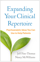 Expanding Your Clinical Repertoire: Psychoanalytic Ideas You Can Use to Help Patients 1462565387 Book Cover