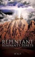 Repentant Remnant's Tenets 1628393505 Book Cover