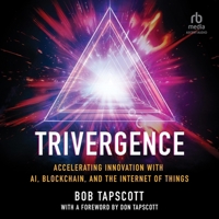 Trivergence: Accelerating Innovation with Ai, Blockchain, and the Internet of Things B0CW7BHGGG Book Cover