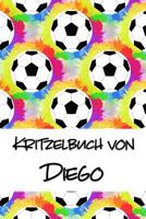 Kritzelbuch von Diego: Kritzel- und Malbuch mit leeren Seiten f�r deinen personalisierten Vornamen 1077449275 Book Cover