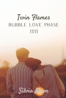 The Twin Flame Bubble Love Phase: All You Need To Know About The Initial Twin Flame Encounter B08CPJJWNF Book Cover