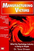 Manufacturing Victims: What the Psychology Industry Is Doing to People 1552070123 Book Cover