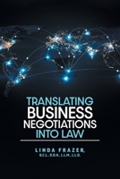 Translating Business Negotiations into Law 1038305489 Book Cover