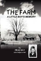 The Farm: A Little Boy's Memory 1468072358 Book Cover