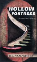 Hollow Fortress: Part 1 of The Four Gates 0692165037 Book Cover