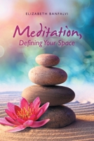Meditation, Defining Your Space 145251612X Book Cover