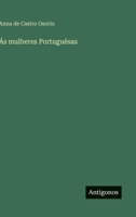 Ás mulheres Portuguêsas 3563994390 Book Cover