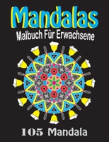 Mandala Malbuch für Erwachsene :: 105 wunderschöne Mandalas zum Ausmalen für Entspannung und Stressabbau ( Mandalas für Erwachsene ) B08R69ZJWH Book Cover