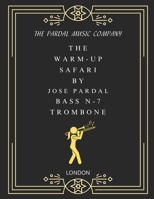 The Warm-Up Safari by Jose Pardal Bass N-7 Trombone: London B09S66MYVW Book Cover