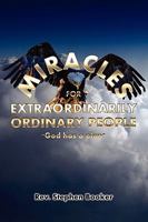 Miracles For Extraordinarily Ordinary People 1450719031 Book Cover