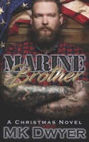Marine Brother: A Christmas Novel 1792749597 Book Cover