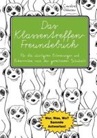 Das Klassentreffen-Freundebuch - Fur Die Wichtigsten Erinnerungen Und Erkenntnisse Nach Der Gemeinsamen Schulzeit. Wer, Was, Wo? Sammle Antworten! 3903085545 Book Cover