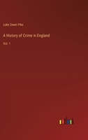 A History of Crime in England: Vol. 1 3368183419 Book Cover