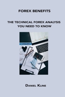 Forex Benefits: The Technical Forex Analysis You Need to Know 1806300664 Book Cover