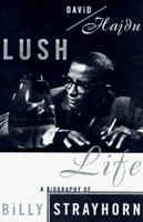 Lush Life: A Biography of Billy Strayhorn 0374194386 Book Cover