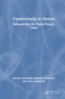Cybersecurity in Motion: Safeguarding the Digital Supply Chain 1041166702 Book Cover