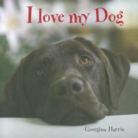 I Love My Dog 1907563865 Book Cover
