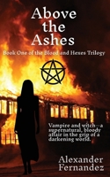 Above the Ashes (Blood and Hexes) B0F4RXJK6T Book Cover