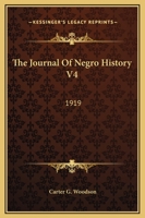 The Journal of Negro History, Volume 4, 1919 1144645182 Book Cover