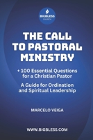 THE CALL FOR PASTORAL MINISTRY: A Guide for Ordination B0F6JX6QPP Book Cover