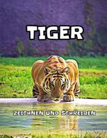 Tiger: zeichnen und schreiben 1072658704 Book Cover