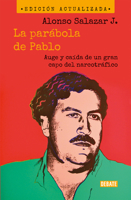 La parábola de Pablo. Auge y caída de un gran capo del narcotráfico / Pablo's Pa rable: The Rise and Fall of a Major Drug Kingpin 9585132893 Book Cover