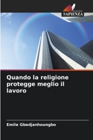 Quando la religione protegge meglio il lavoro 6206196267 Book Cover