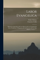 Labor Evangelica: Ministerios Apostolicos De Los Obreros De La Compañia De Iesvs, Fvndacion, Y Progressos De Su Provincia En Las Islas F 1016626339 Book Cover