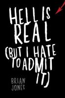 Hell Is Real: But I Hate To Admit It 0781405726 Book Cover