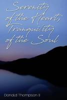 Serenity of the Heart, Tranquility of the Soul 099836763X Book Cover