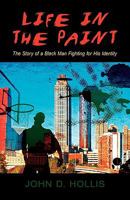 Life in the Paint: The Story of a Black Man Fighting for His Identity 1608605450 Book Cover