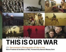 A Soldier's Portfolio This is Our War: Servicemen's Photographs of Life in Iraq 157965309X Book Cover