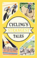 Cycling's Strangest Tales 1909396494 Book Cover
