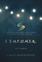 I Empower: A Heal Kit Initiative for PTSD 1525504169 Book Cover
