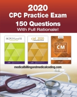 CPC Practice Exam 2020: Includes 150 practice questions, answers with full rationale, exam study guide and the official proctor-to-examinee instructions 1674713371 Book Cover