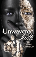 Unwavered Faith 0578215802 Book Cover