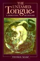 The Untamed Tongue: A Dissenting Dictionary 0812691040 Book Cover