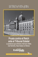 PRUSIA CONTRA EL REICH ANTE EL TRIBUNAL ESTATAL LA SENTENCIA QUE ENFRENTO A HERMANN HELLER CARL SCHMITT Y HANS 9587723546 Book Cover