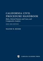 California Civil Procedure Handbook 2020-2021 : Rules, Selected Statutes and Cases, and Comparative Analysis, 2020-2021 Edition 1531020208 Book Cover