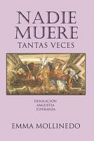 NADIE MUERE TANTAS VECES: Desolación Angustia Esperanza 1617647950 Book Cover