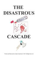 The Disastrous Cascade 1521072760 Book Cover