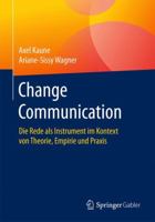 Change Communication: Die Rede ALS Instrument Im Kontext Von Theorie, Empirie Und Praxis 3658116102 Book Cover