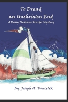 To Dread an Unshriven End: A Daisy Fleabane Murder Mystery B08PJWJTH8 Book Cover