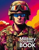 Military Coloring book: Military gift for men, women and kids B0CCCX3TVF Book Cover