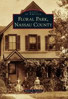 Floral Park, Nassau County 0738572683 Book Cover
