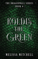 Koldis the Green : A Slow Burn Fantasy Series 1964766052 Book Cover