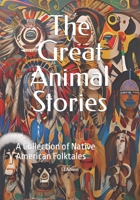 The Great Animal Stories: A Collection of Native American Folktales B0BVNVPJ7J Book Cover