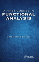 A First Course in Functional Analysis 0367658135 Book Cover