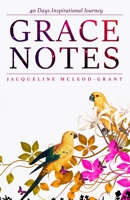 Grace Notes: 40 Days Inspirational Journey 9769566756 Book Cover