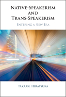 Native-Speakerism and Trans-Speakerism: Entering a New Era 1009512927 Book Cover